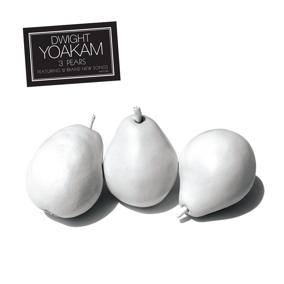 Dwight Yoakam - 3 Pears